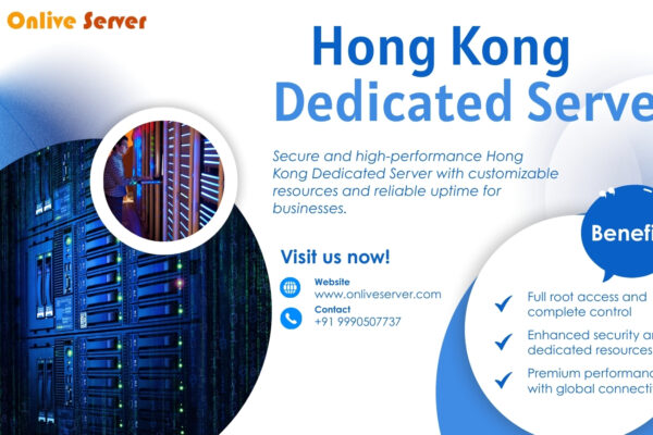 Experience Unrivaled Speed and Stability from Onlive Server’s Hong Kong Dedicated Server Hong Kong Dedicated Server