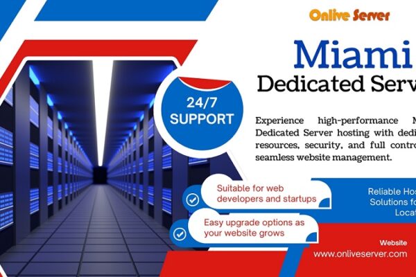 Miami Dedicated Server from Onlive Server: Suitable to Intensive Applications Miami Dedicated Server from Onlive Server Suitable to Intensive Applications