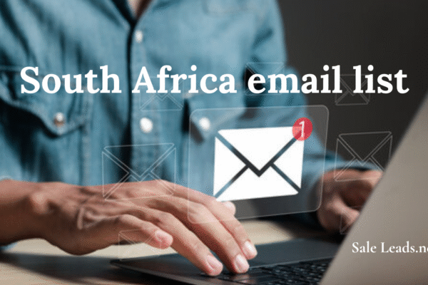 South Africa Email List: Connect with Businesses and Professionals in South Africa South Africa email list